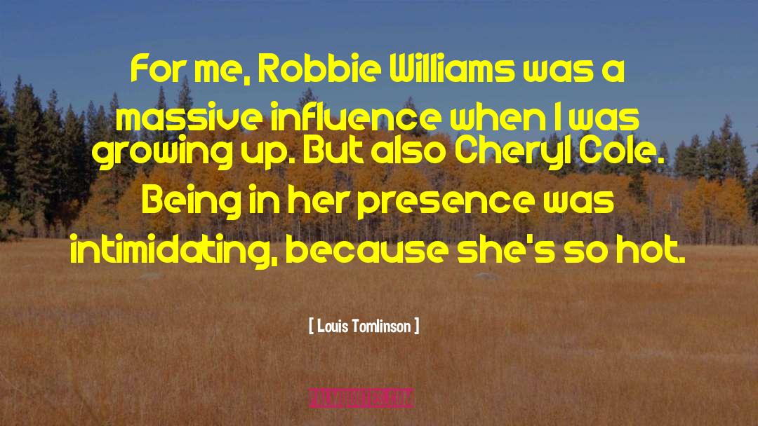 Louis Tomlinson Quotes: For me, Robbie Williams was