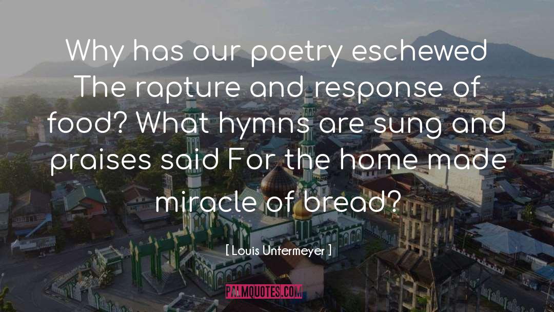 Louis Untermeyer Quotes: Why has our poetry eschewed
