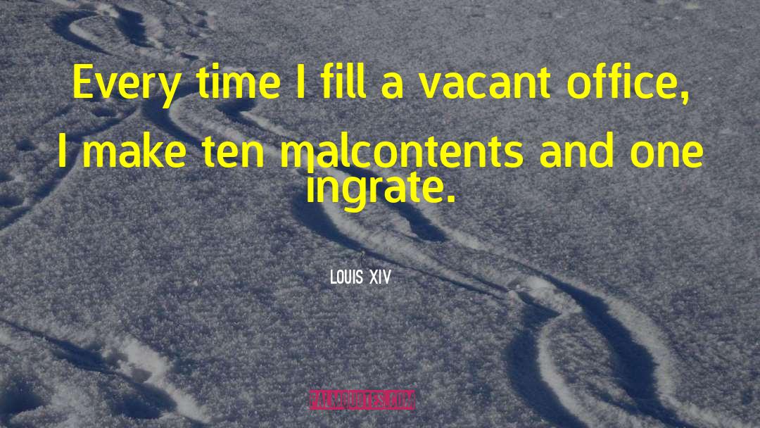 Louis XIV Quotes: Every time I fill a