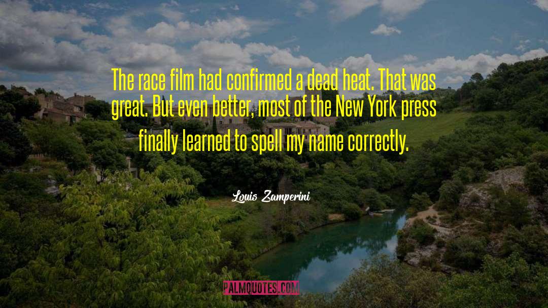 Louis Zamperini Quotes: The race film had confirmed