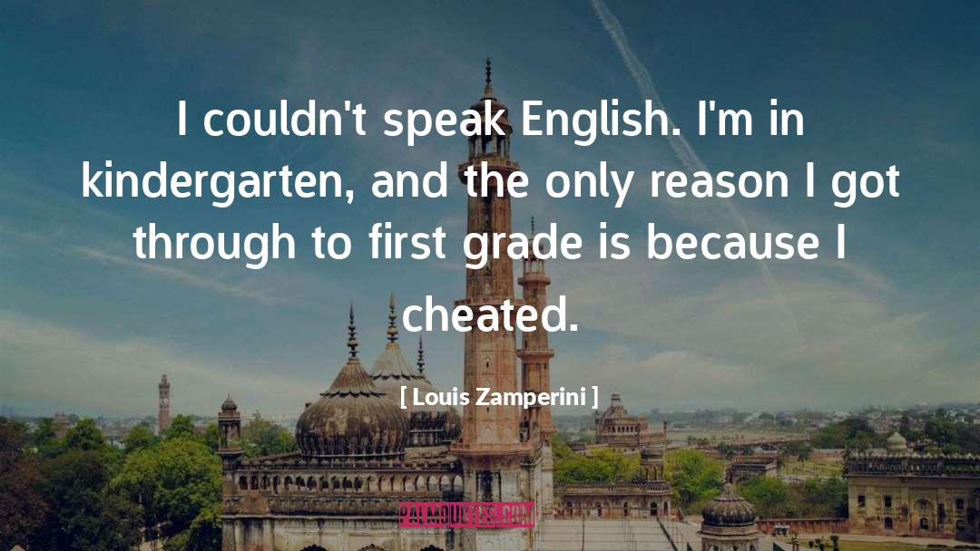 Louis Zamperini Quotes: I couldn't speak English. I'm