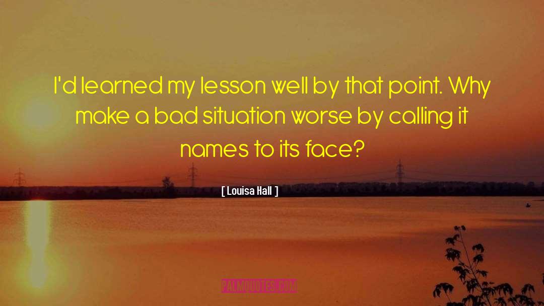 Louisa Hall Quotes: I'd learned my lesson well