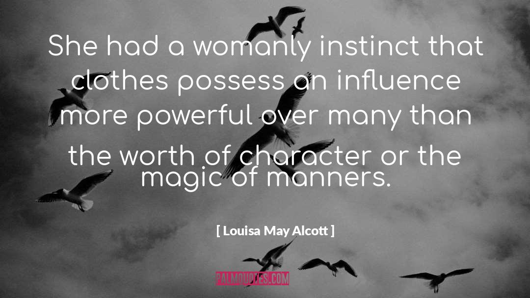 Louisa May Alcott Quotes: She had a womanly instinct