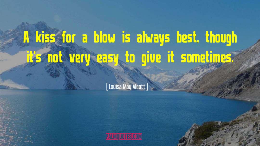 Louisa May Alcott Quotes: A kiss for a blow