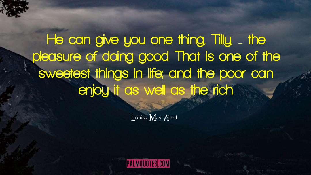 Louisa May Alcott Quotes: He can give you one