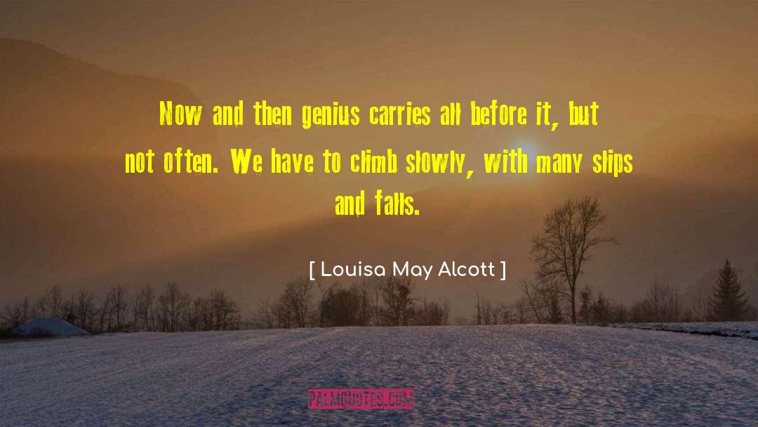 Louisa May Alcott Quotes: Now and then genius carries