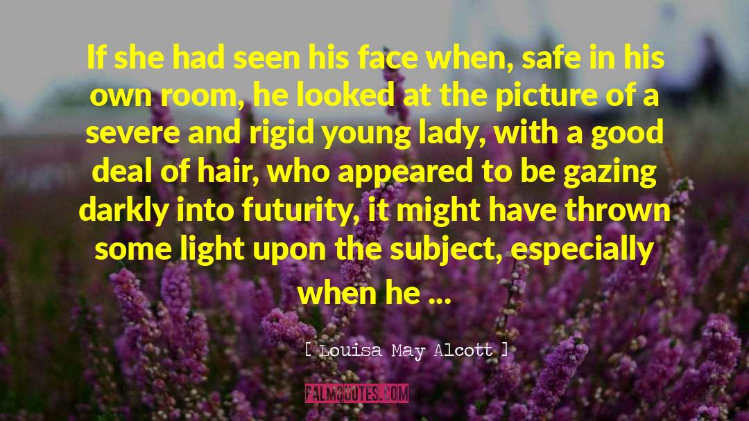 Louisa May Alcott Quotes: If she had seen his