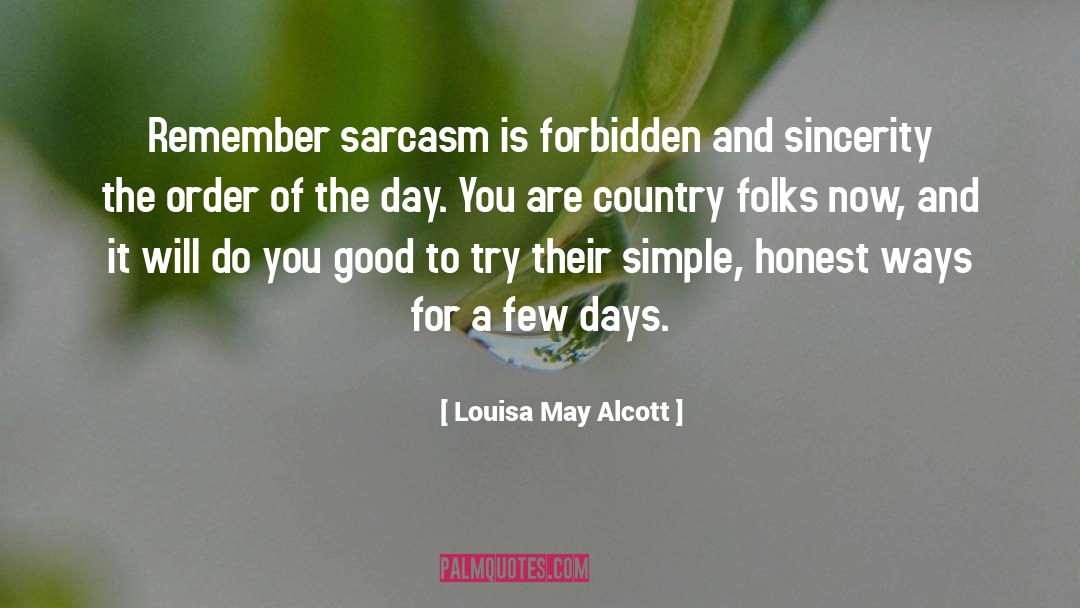 Louisa May Alcott Quotes: Remember sarcasm is forbidden and