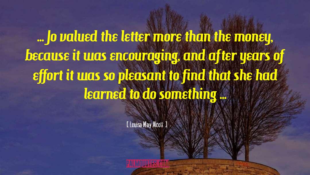 Louisa May Alcott Quotes: ... Jo valued the letter