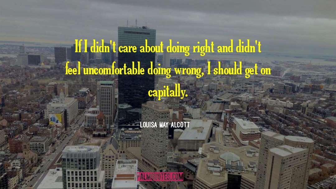 Louisa May Alcott Quotes: If I didn't care about