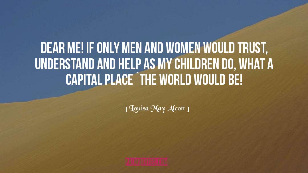Louisa May Alcott Quotes: Dear me! If only men