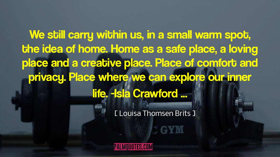 Louisa Thomsen Brits Quotes: We still carry within us,