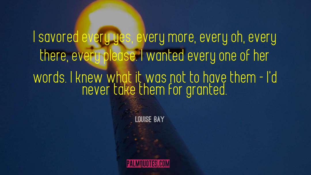 Louise Bay Quotes: I savored every yes, every