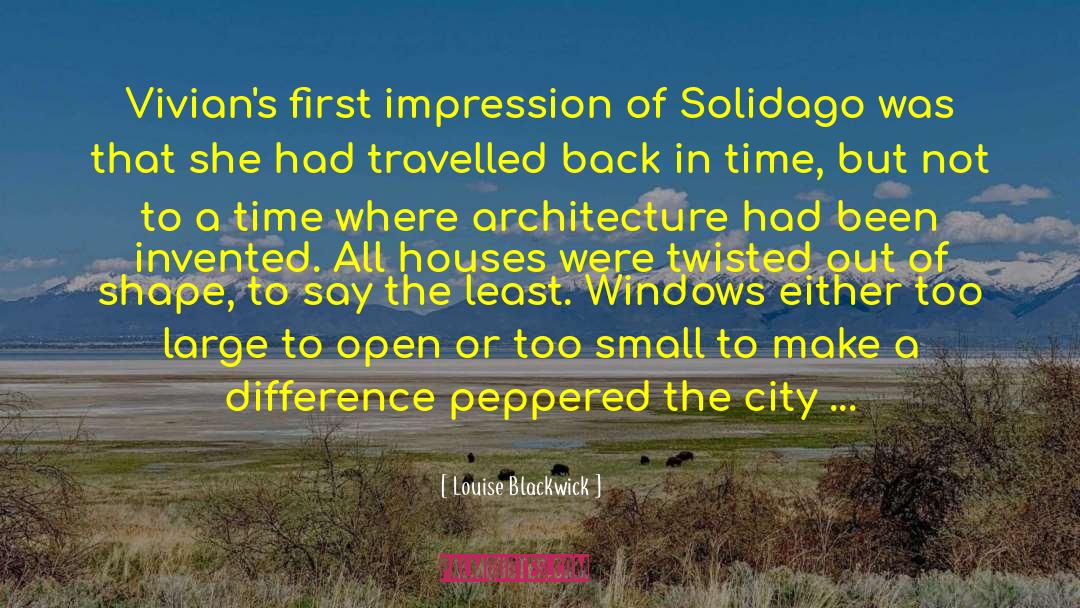 Louise Blackwick Quotes: Vivian's first impression of Solidago