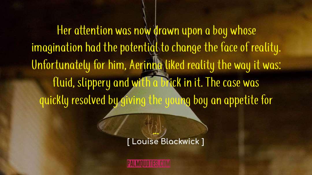 Louise Blackwick Quotes: Her attention was now drawn