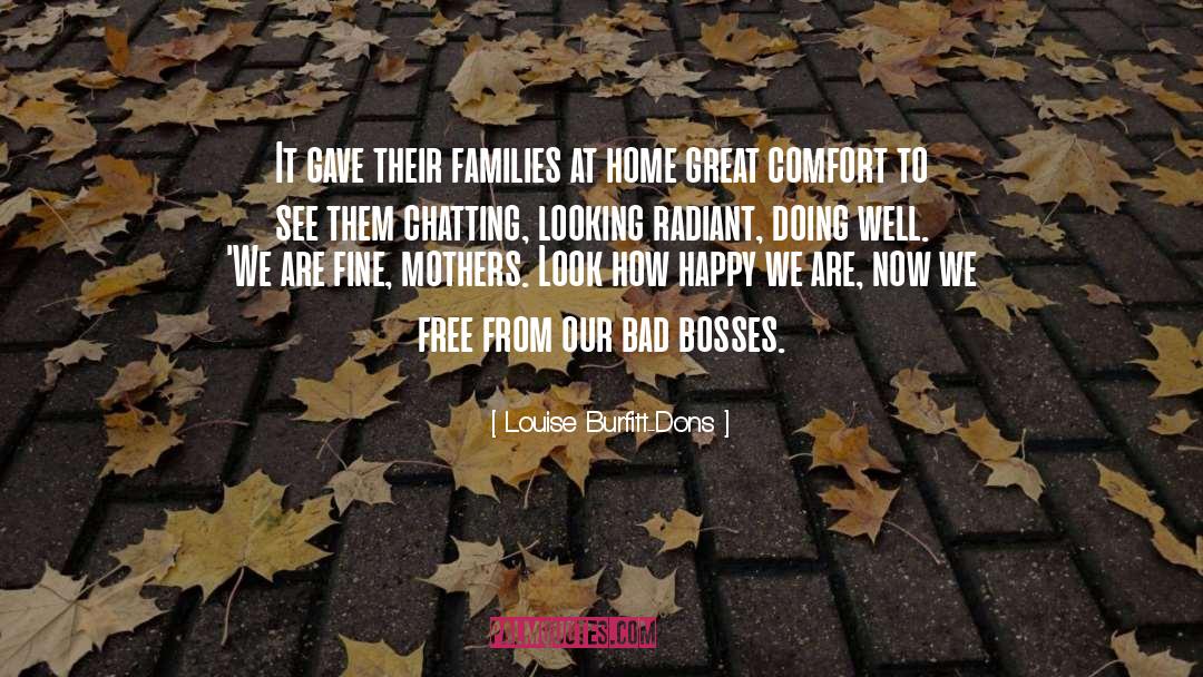 Louise Burfitt-Dons Quotes: It gave their families at