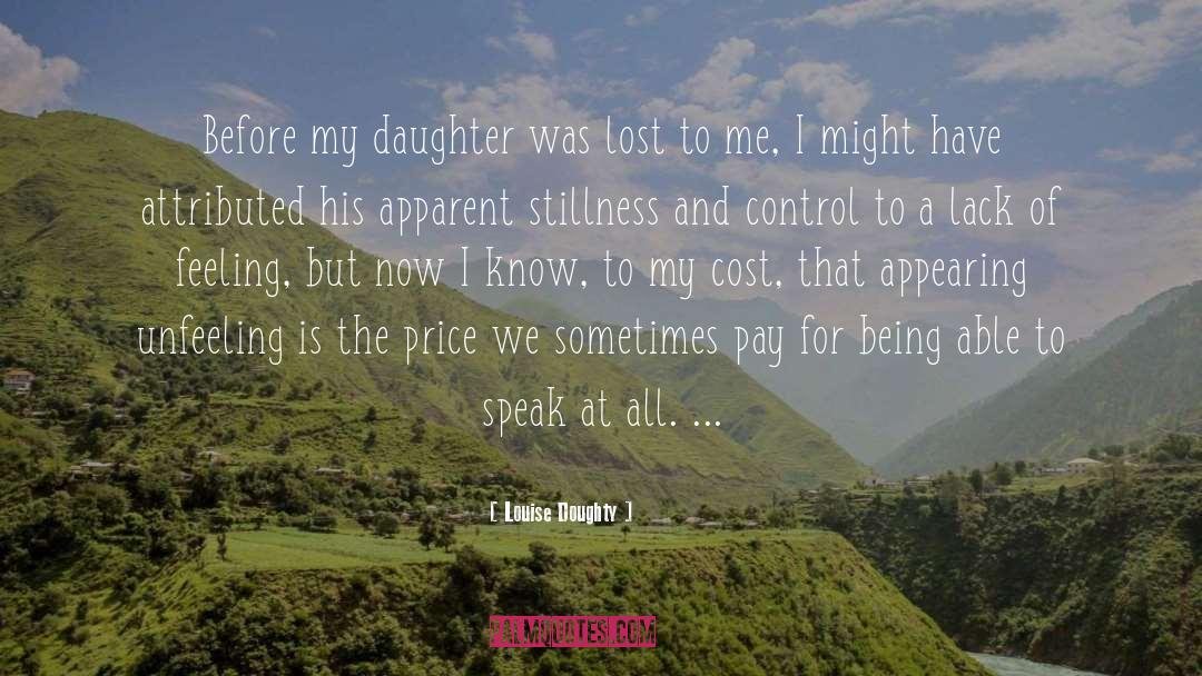Louise Doughty Quotes: Before my daughter was lost