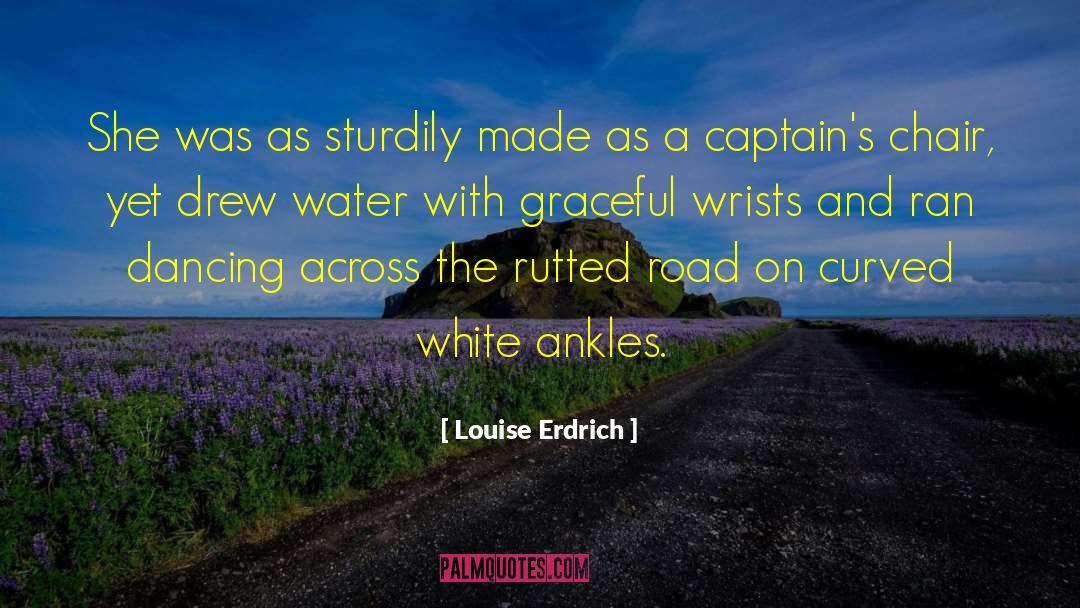 Louise Erdrich Quotes: She was as sturdily made