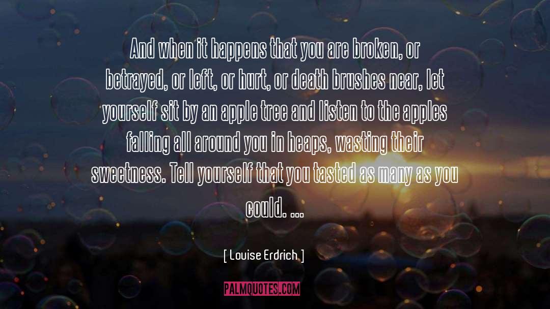Louise Erdrich Quotes: And when it happens that