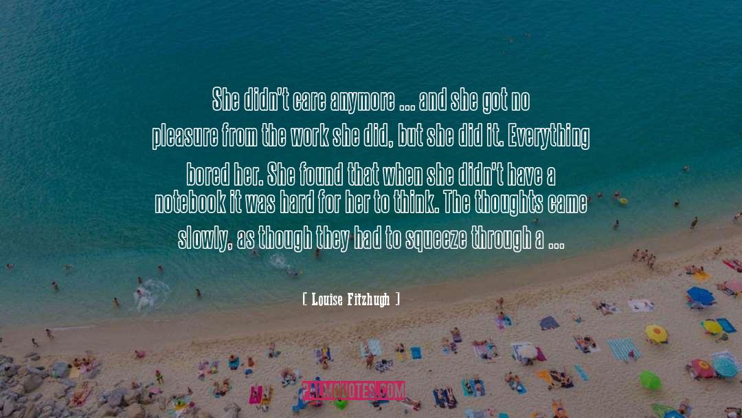 Louise Fitzhugh Quotes: She didn't care anymore ...