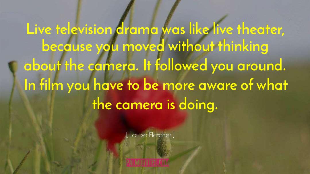 Louise Fletcher Quotes: Live television drama was like