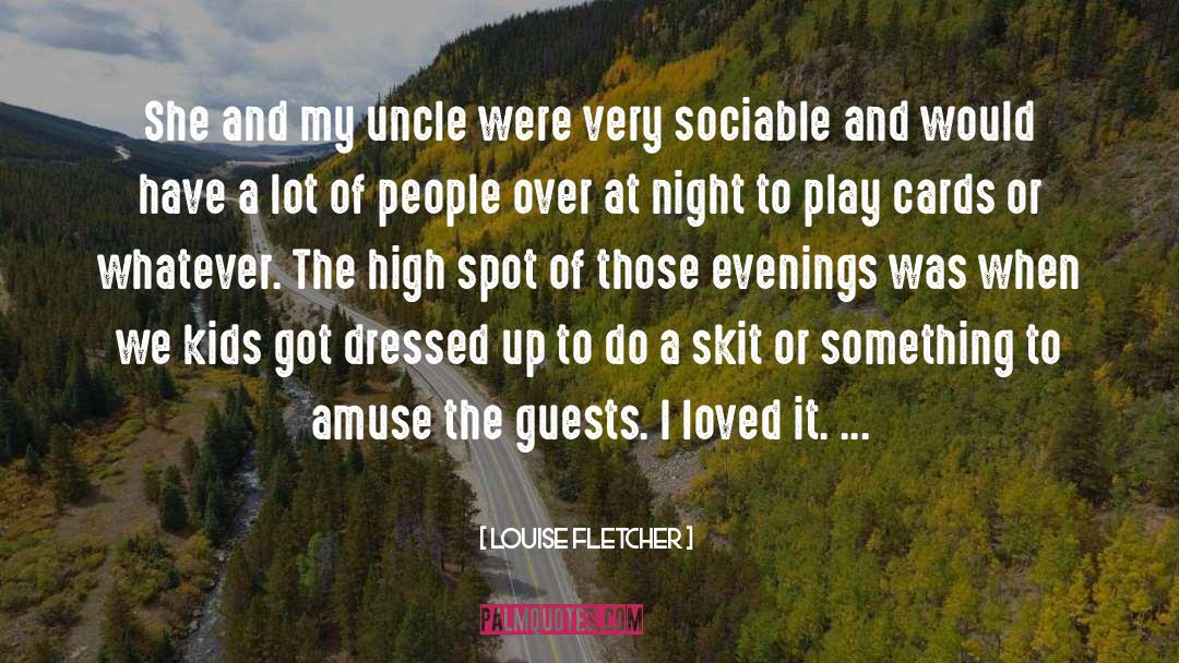 Louise Fletcher Quotes: She and my uncle were
