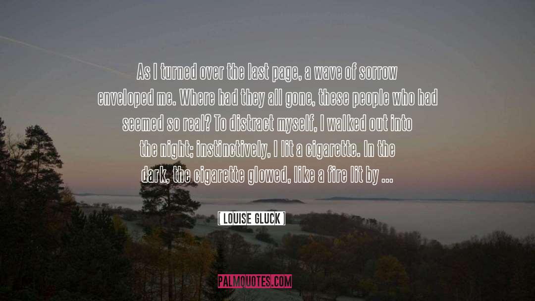 Louise Gluck Quotes: As I turned over the