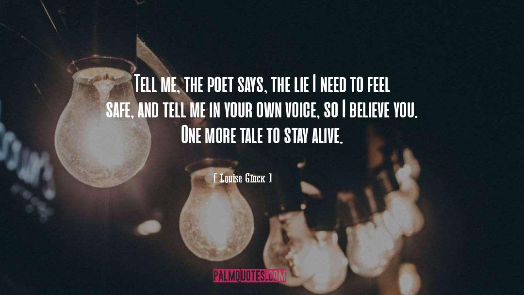 Louise Gluck Quotes: Tell me, the poet says,