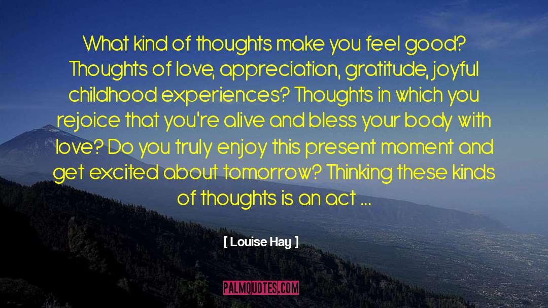 Louise Hay Quotes: What kind of thoughts make