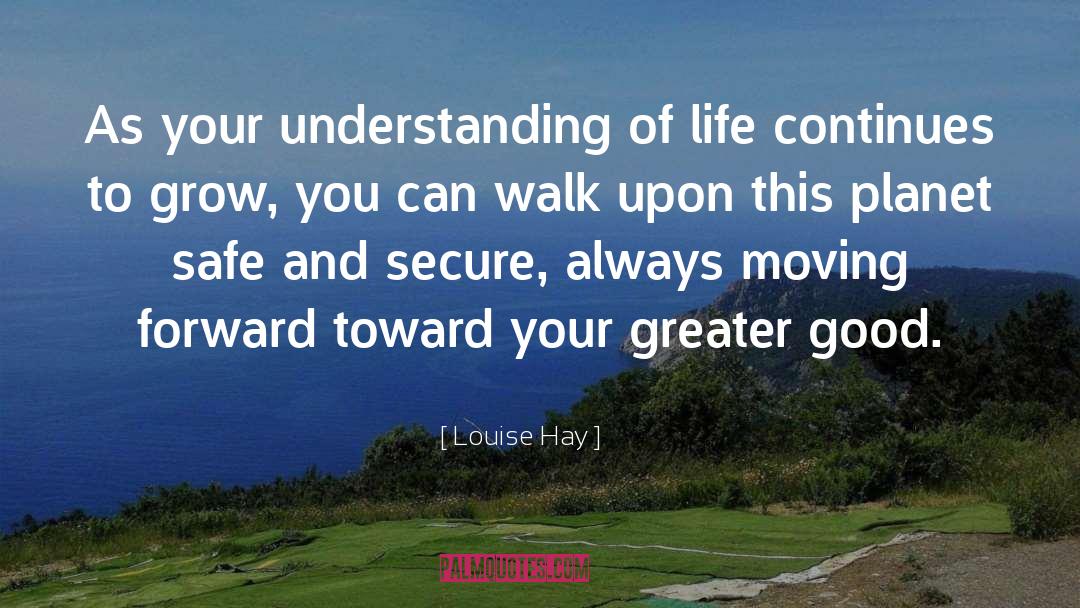 Louise Hay Quotes: As your understanding of life