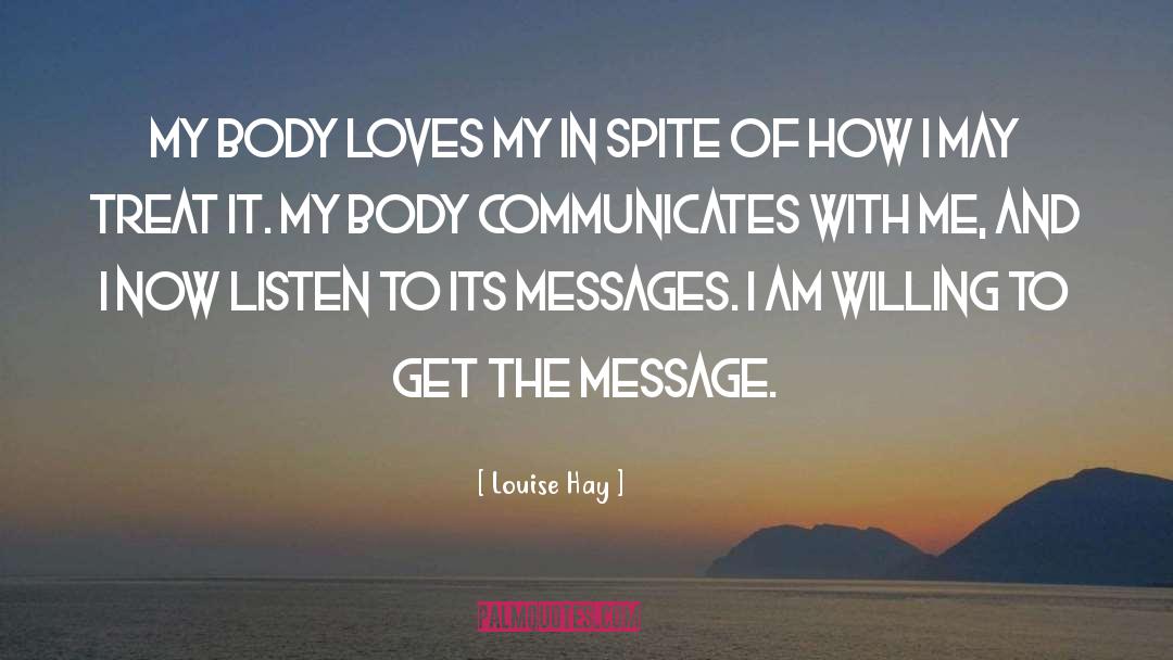 Louise Hay Quotes: My body loves my in