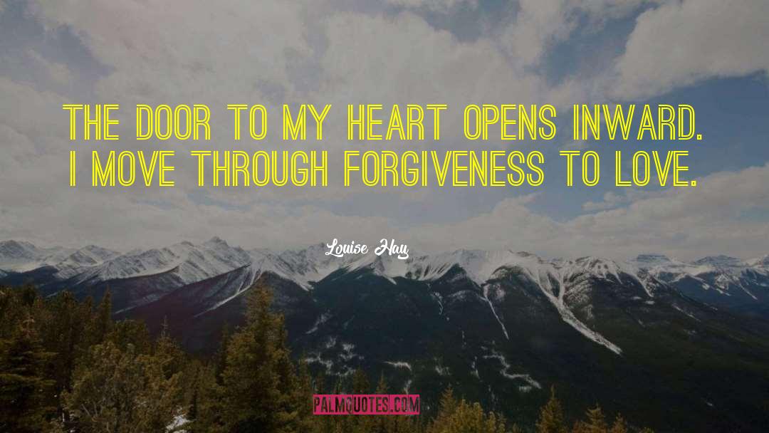 Louise Hay Quotes: The door to my heart