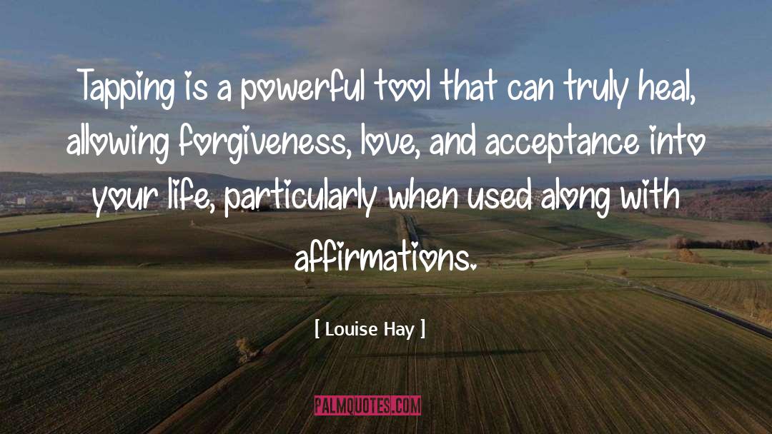 Louise Hay Quotes: Tapping is a powerful tool