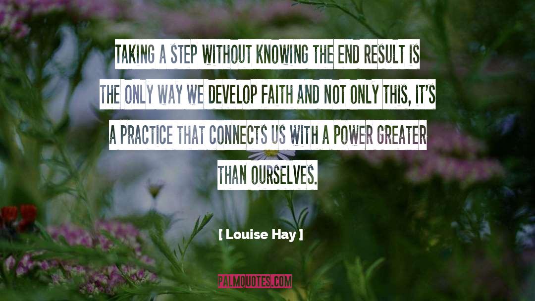 Louise Hay Quotes: Taking a step without knowing