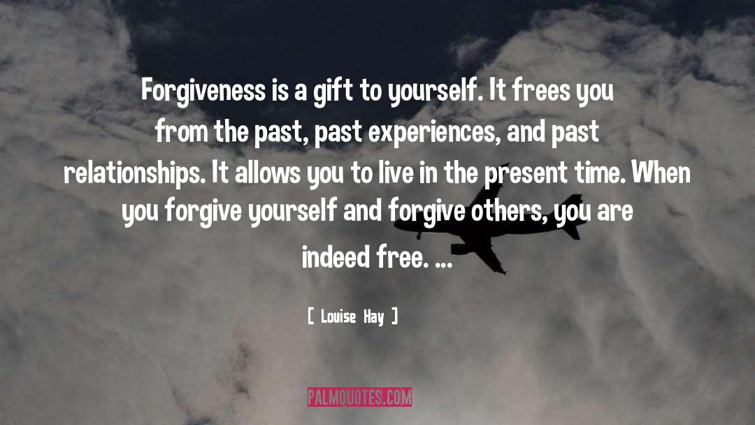 Louise Hay Quotes: Forgiveness is a gift to