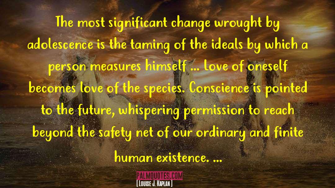 Louise J. Kaplan Quotes: The most significant change wrought