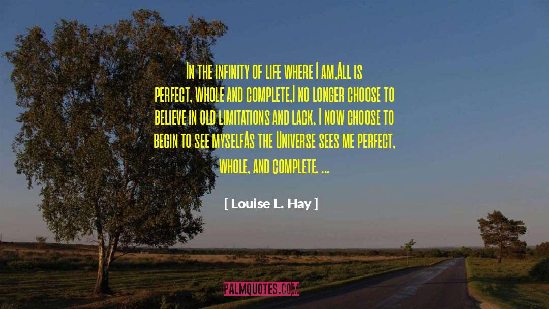 Louise L. Hay Quotes: In the infinity of life