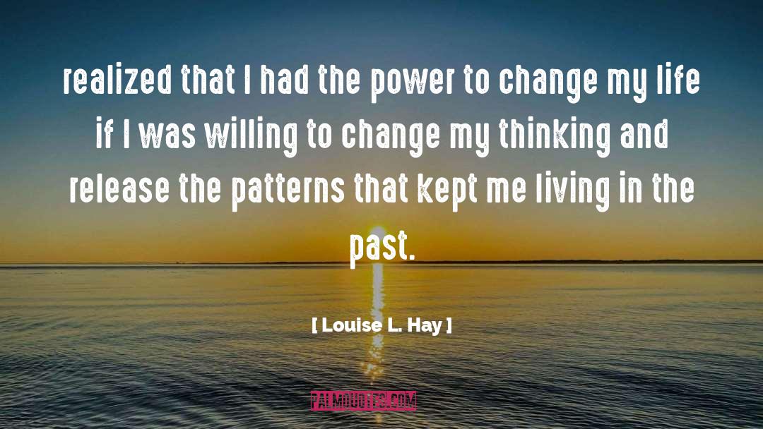 Louise L. Hay Quotes: realized that I had the