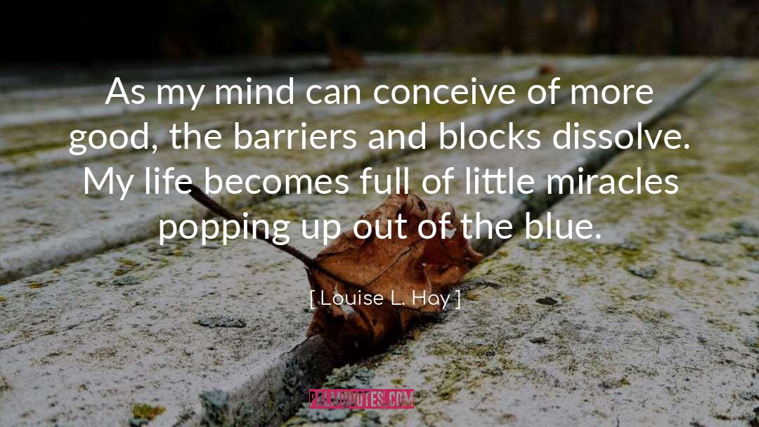 Louise L. Hay Quotes: As my mind can conceive