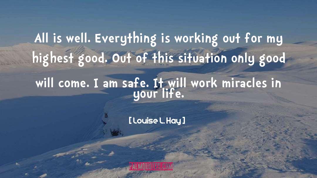 Louise L. Hay Quotes: All is well. Everything is