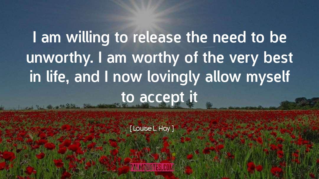 Louise L. Hay Quotes: I am willing to release