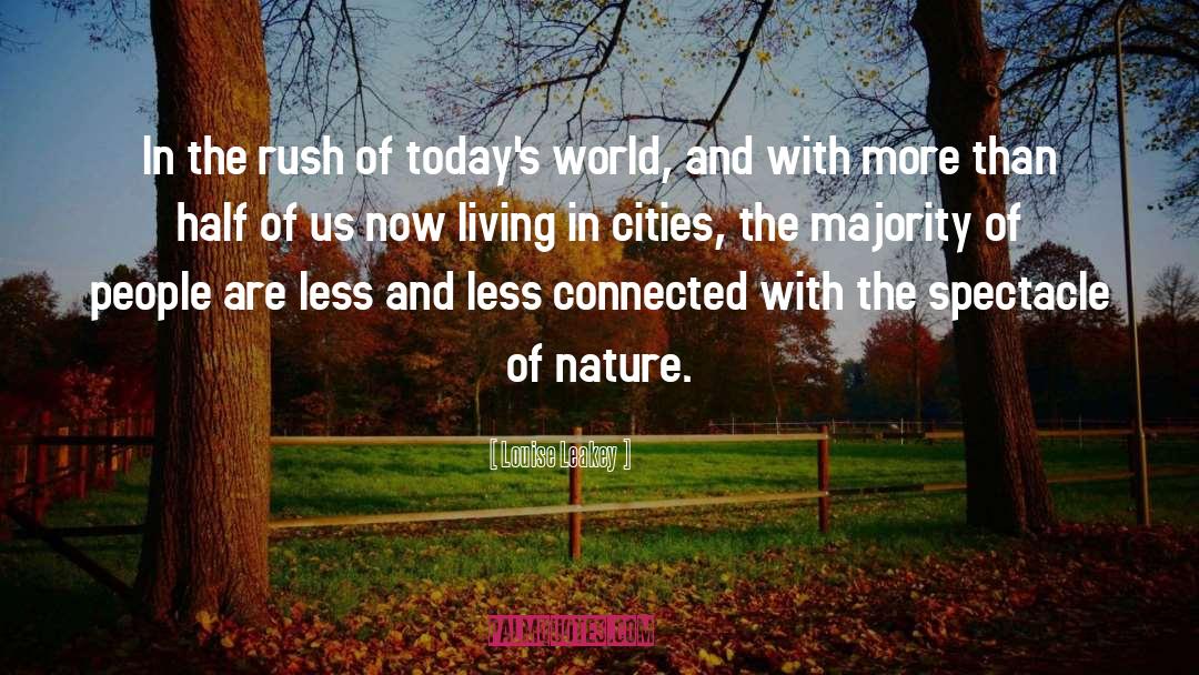 Louise Leakey Quotes: In the rush of today's