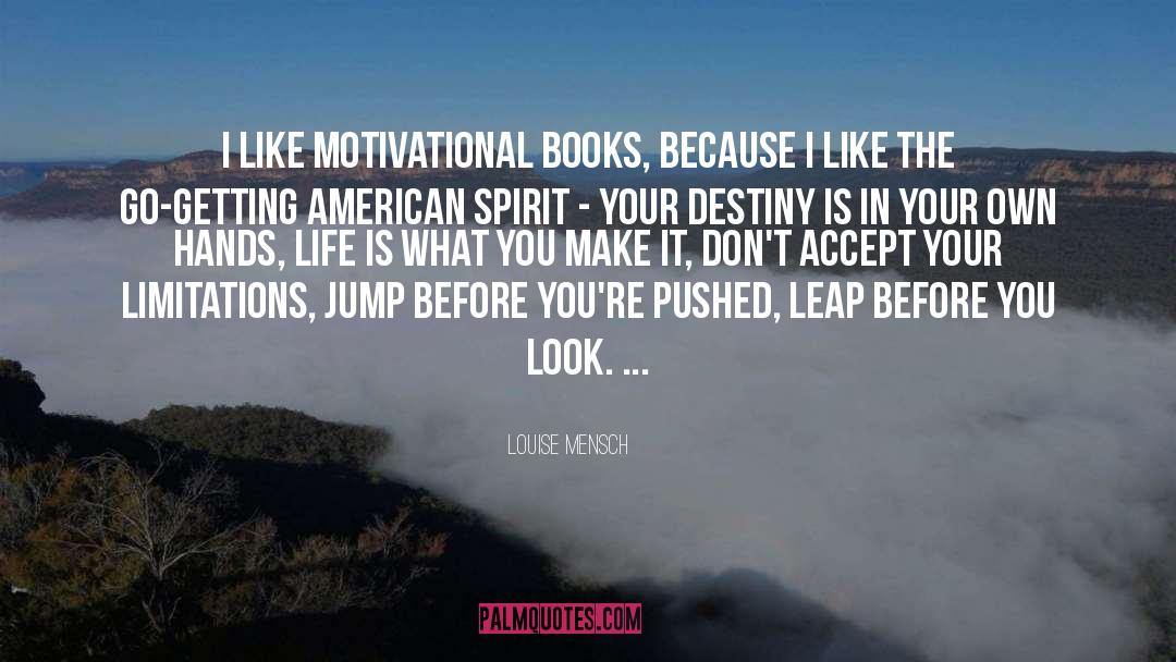 Louise Mensch Quotes: I like motivational books, because