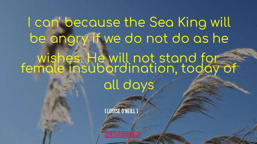 Louise O'Neill Quotes: I can' because the Sea