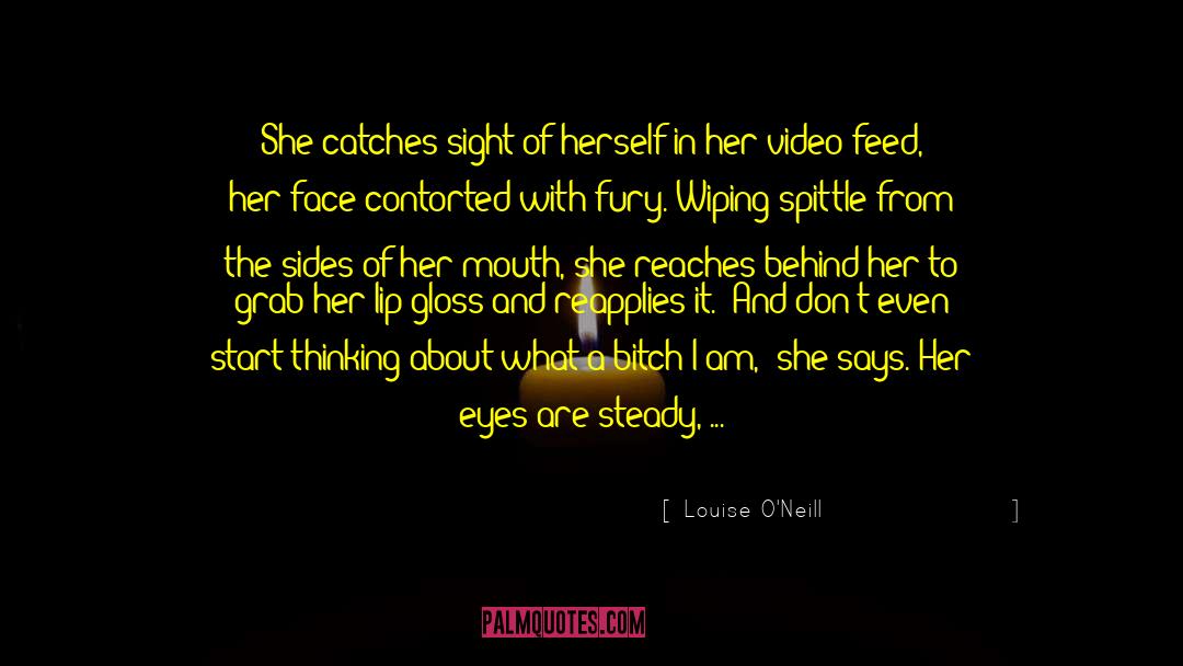 Louise O'Neill Quotes: She catches sight of herself