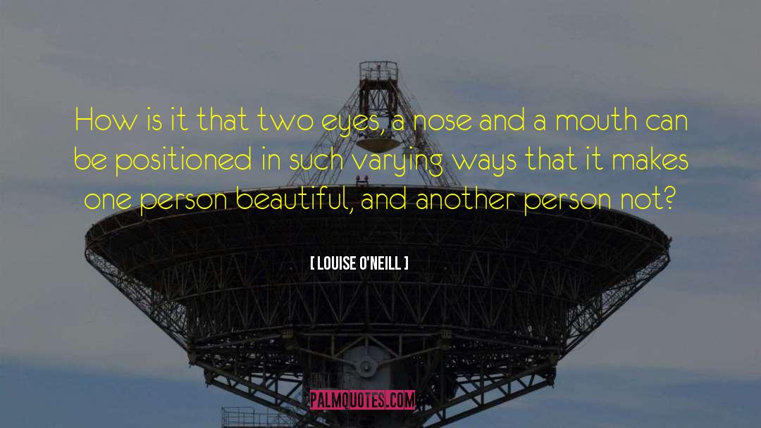 Louise O'Neill Quotes: How is it that two