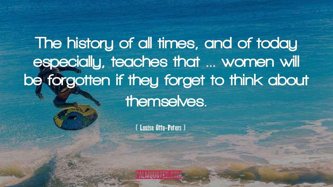 Louise Otto-Peters Quotes: The history of all times,