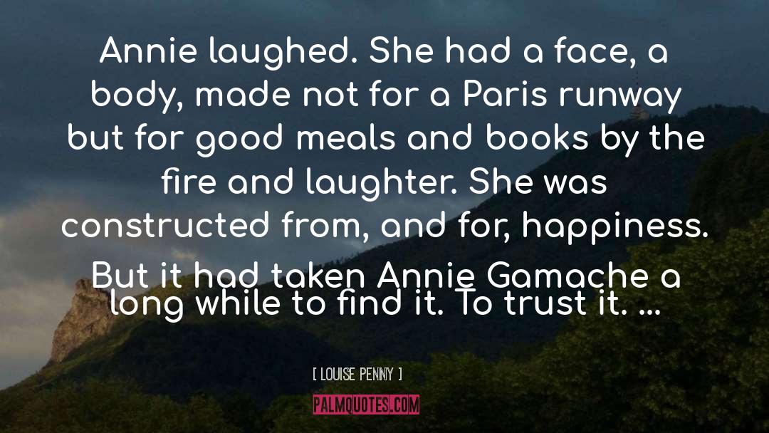 Louise Penny Quotes: Annie laughed. She had a