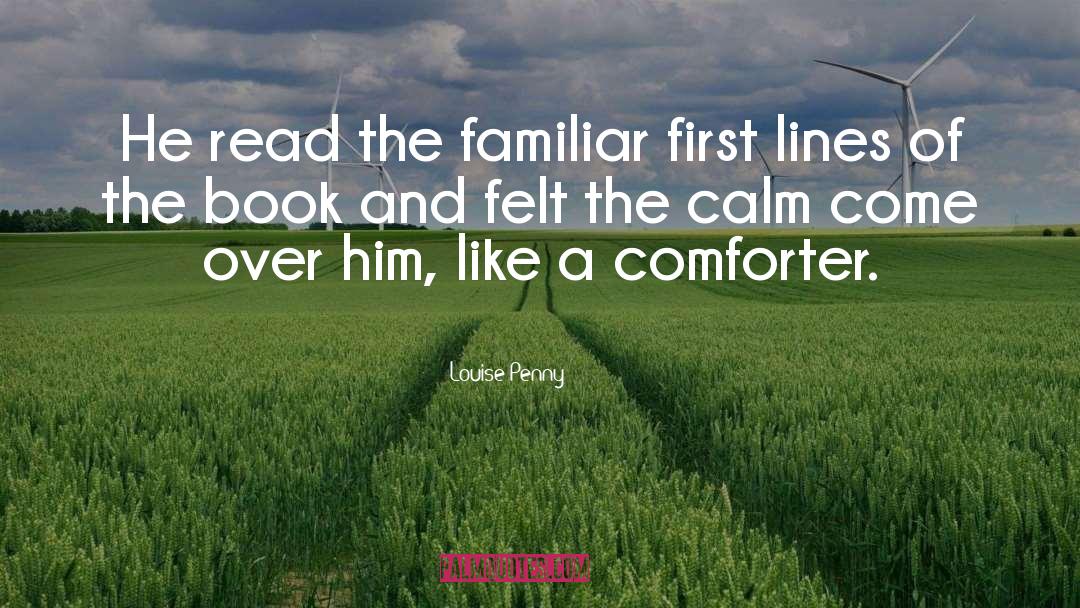 Louise Penny Quotes: He read the familiar first
