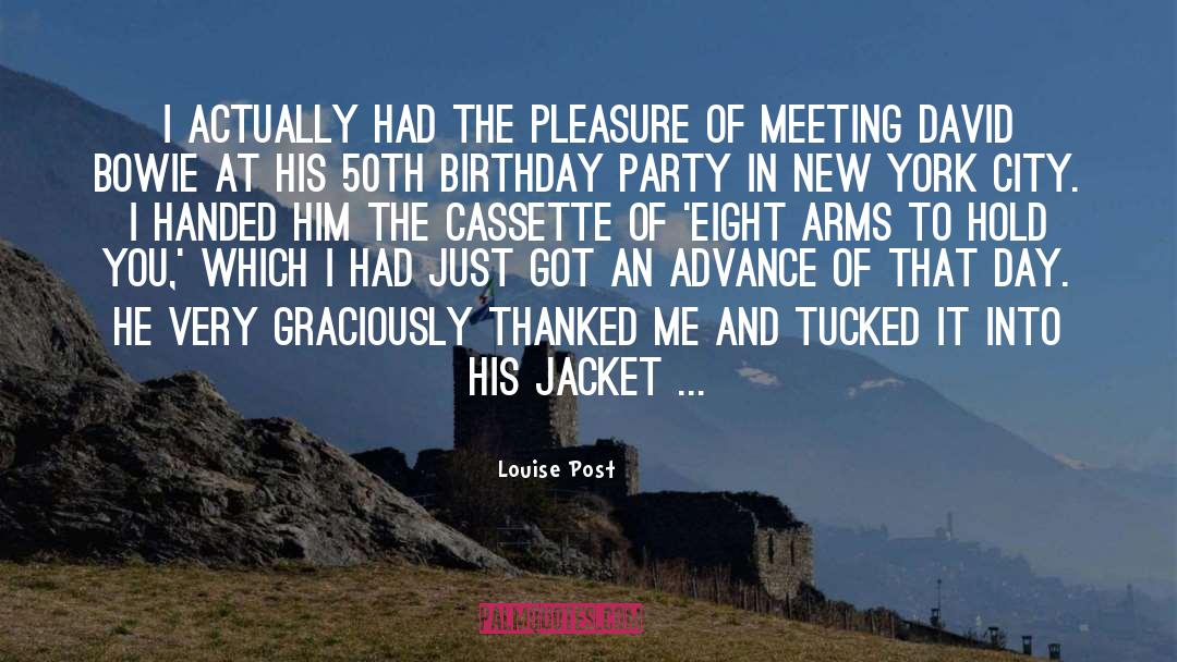 Louise Post Quotes: I actually had the pleasure